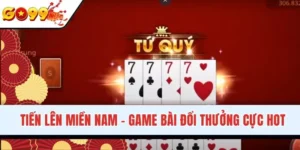 Tiến Lên Miền Nam - Game Bài Đắt Khách Top #1 Hiện Nay